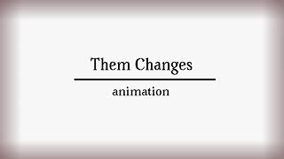 Them Changes | vent animation meme | TW: blood, sh
