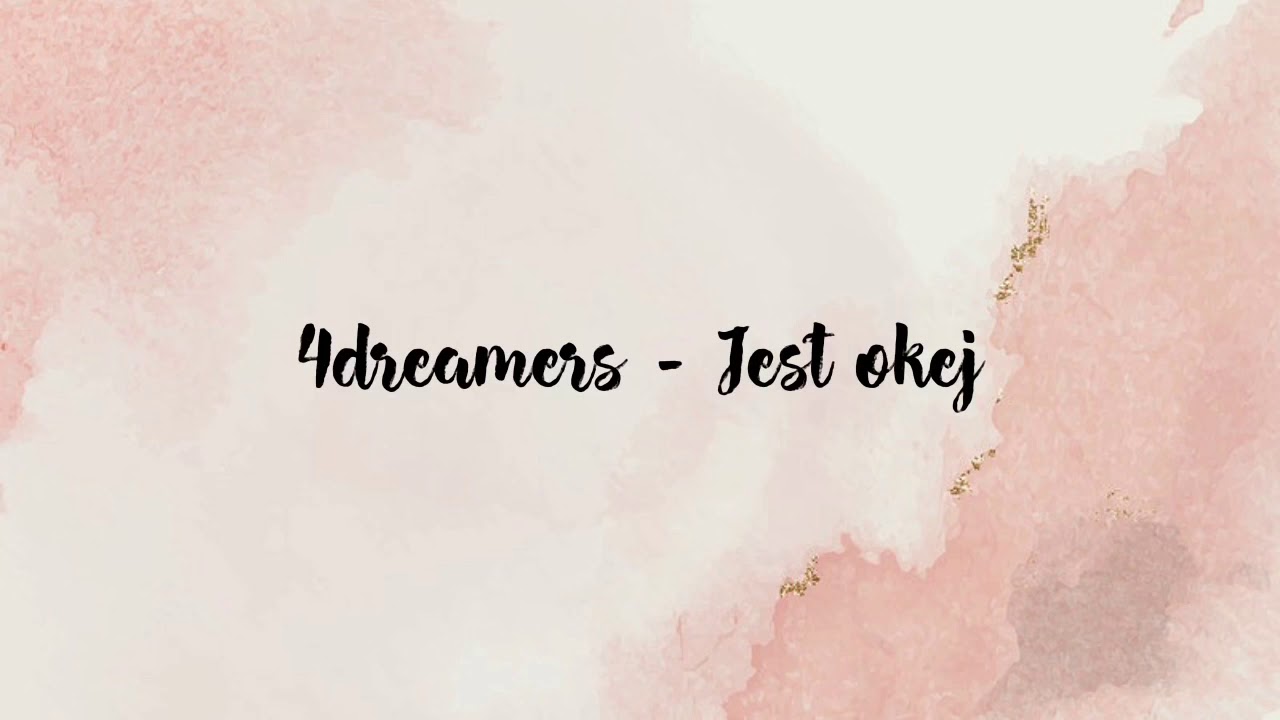 4dreamers - Jest okej | Tekst adlı videoyu YouTube'da izle 4dreamers - Jest okej | Tekst adlı videoyu YouTube'da izle