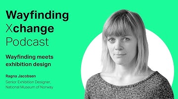 Wayfinding Xchange Podcast: Wayfinding meets exhibition design