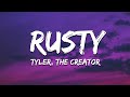 Tyler, The Creator - Rusty (Lyrics)