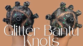 Glitter Bantu Knots | Glamidays 1