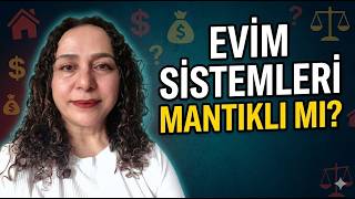 EVİM SİSTEMLERİ MANTIKLI MI?