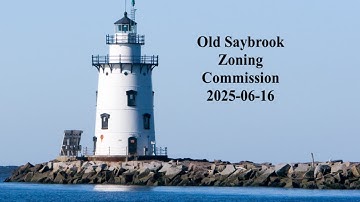 Old Saybrook Zoning Commission June 16, 2025