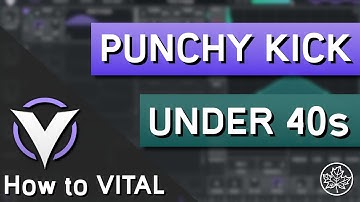 How to make a PUNCHY KICK in VITAL in UNDER 40s... | How to VITAL