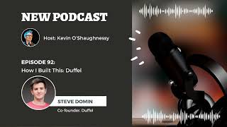 Ep.92: Interview with Steve Domin, co-founder of Duffel (The Travel Massive Podcast)