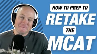 MCAT 101: Tips for Retaking the MCAT | The MCAT Podcast Ep. 251