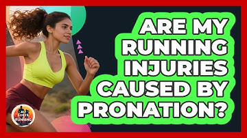 Are My Running Injuries Caused By Pronation? - All Sorts Of Running