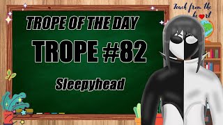 【Trope Of The Day】Trope 82 - Sleepyhead