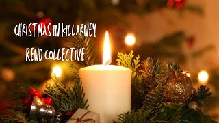 Christmas In Killarney -Rend Collective