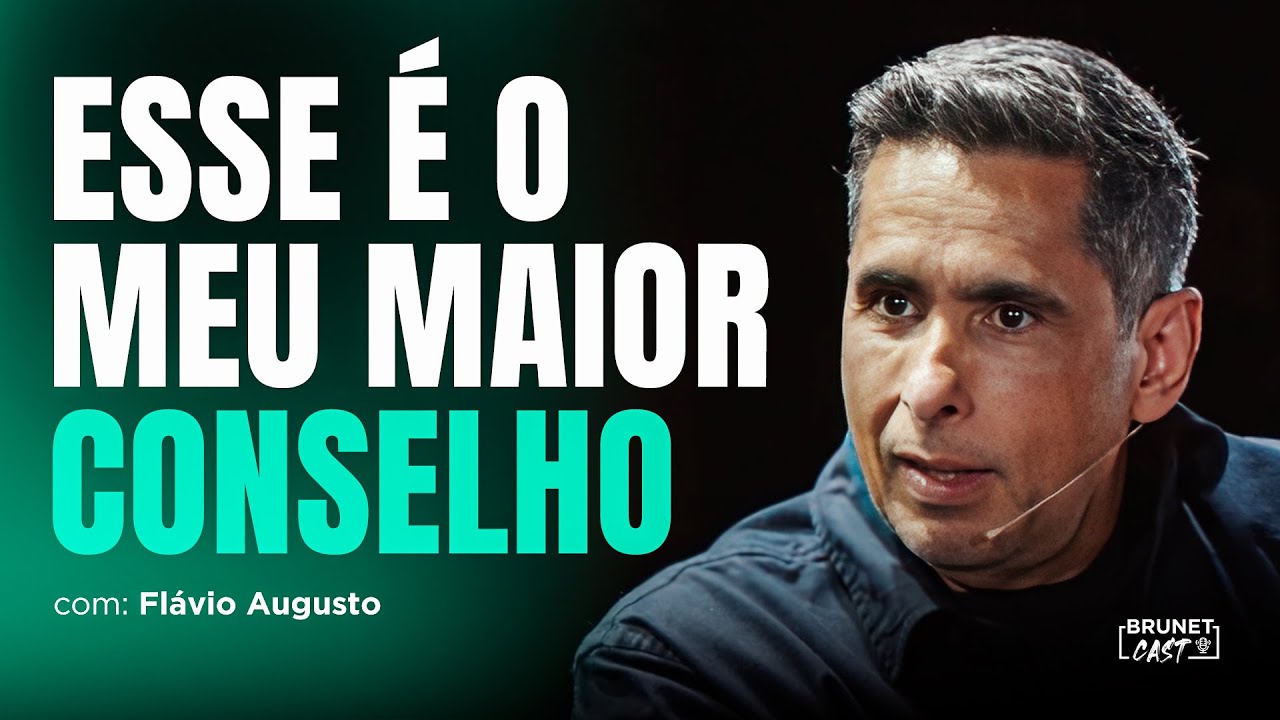 SE VOCÊ FIZER ISSO SUA VIDA VAI MUDAR | FLAVIO AUGUSTO NO BRUNETCAST