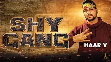 Shy Gang (official song) Haar V | Jaggi sanghera - KV Singh | Letest Punjabi songs