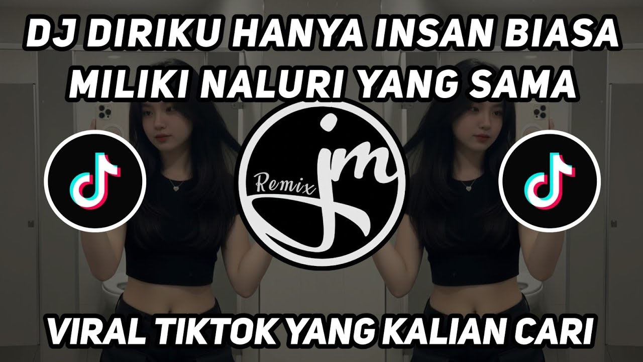 DJDIRIKU HANYA INSAN BIASA MILIKI NALURI YANG SAMA FEBRY REMIX JJ ELITIS VIRAL TIKTOK 2026