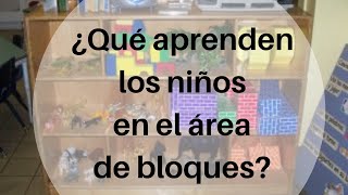 ¿Qué aprenden los niños en el área de bloques?