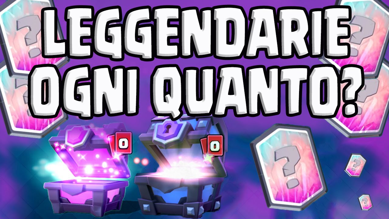 COME TROVARE CARTE LEGGENDARIE SU CLASH ROYALE | PROBABILITA (%) NEI