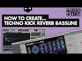 How To Create Techno Kick Reverb Bassline (2018 Tutorial)