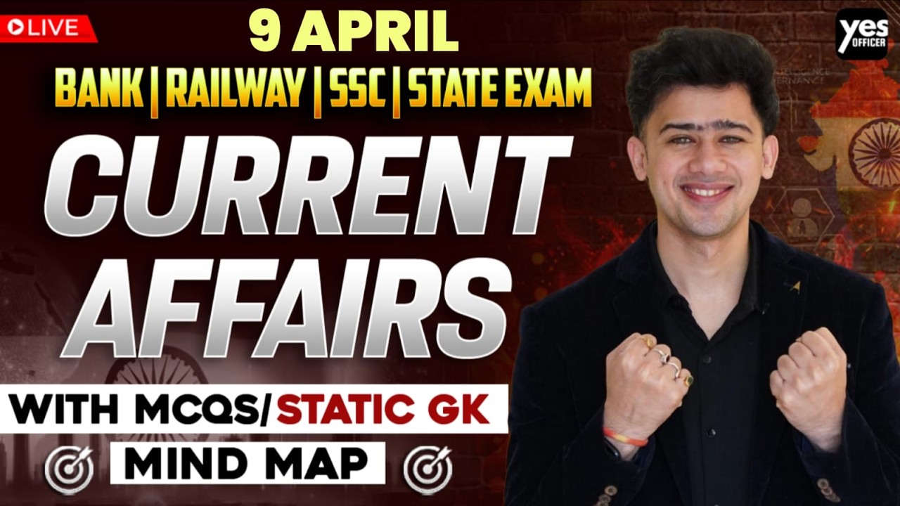 🔴 9 April 2026 | Daily Current Affairs | For Bank, Insurance & SSC ...