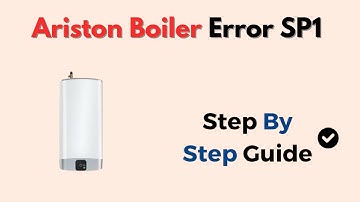 Ariston Boiler Error SP1 – Meaning & Fix Instructions