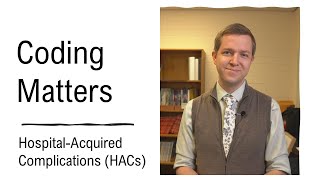 Coding Matters: Hospital-Acquired Complications (HACs)
