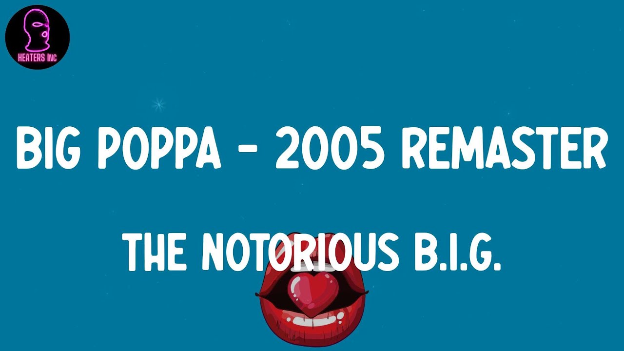 The Notorious B.I.G. – Big Poppa Lyrics