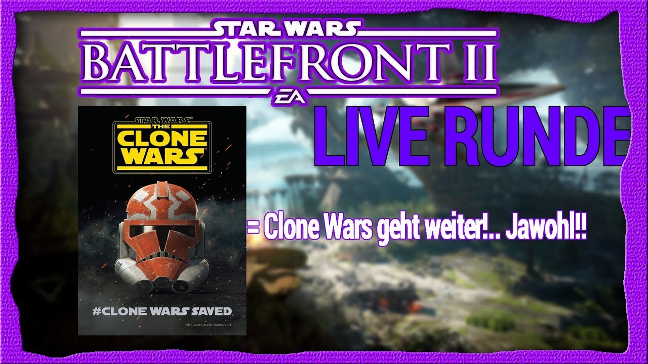 Clone Wars Staffel 7 Kommt Star Wars Battlefront 2 Live Runde