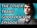 The trans good doctor episode  another one