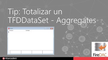 Tip: Totalizar un FDDataSet - Aggregates