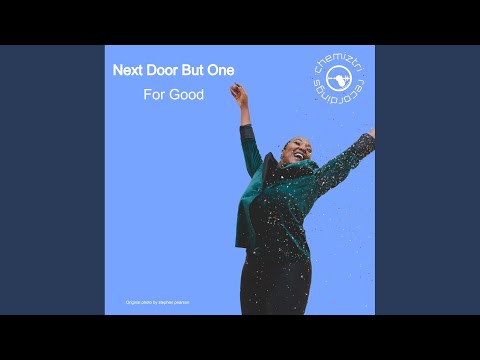Next Door but One - For Good
