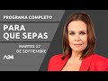 #ParaQueSepas l PROGRAMA COMPLETO 12/09/2023