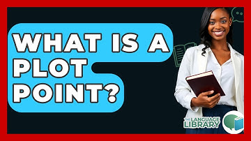 What Is A Plot Point? - The Language Library