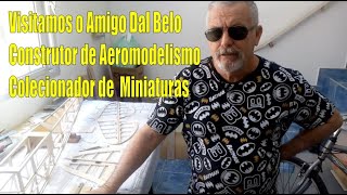 Visitamos o Amigo Dal Belo, construtor de Aeromodelos e Miniaturas