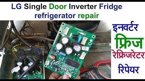 LG Single Door Inverter Fridge/refrigerator repair ( Inverter refrigerator  repair )
