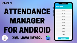 Attendance Manager App for Android using Java and MySQL (Part 1)