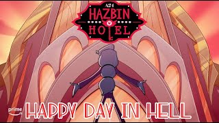 HAPPY DAY IN HELL // FULL SONG // HAZBIN HOTEL // SEASON 1 EPISODE 1