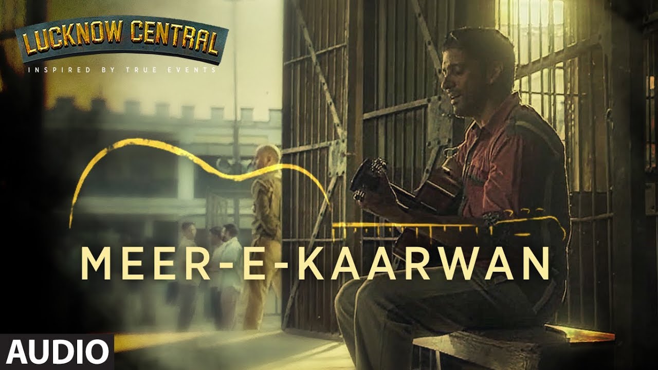 Meer E Kaarwan Full Audio Song  Lucknow Central  Farhan Diana Gippy  Amit Neeti Rochak