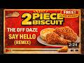 The Off Daze Say Hello Remix 2 Piece A Biscuit mp3