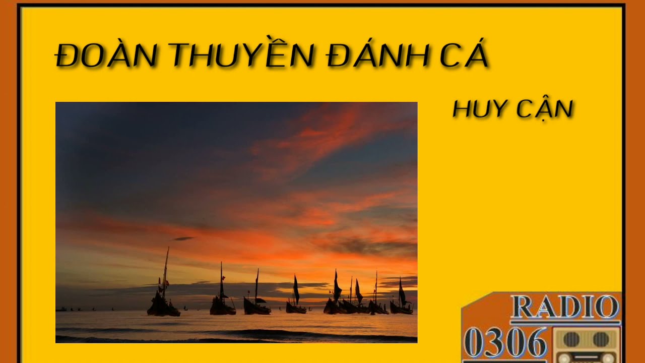 ĐOÀN THUYỀN ĐÁNH CÁ - HUY CẬN [[RADIO0306]] 📻