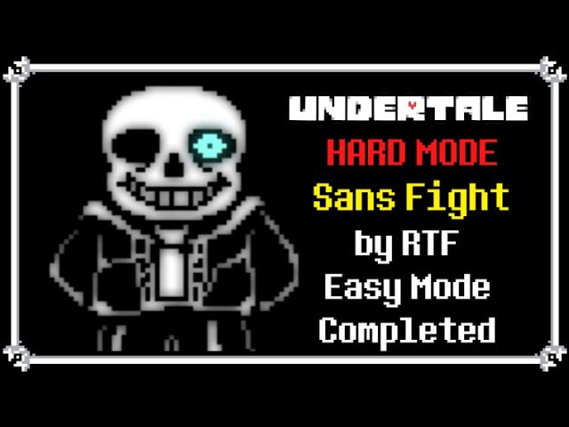 Hard mode sans fight (RTF)  normal mode completed!!! 
