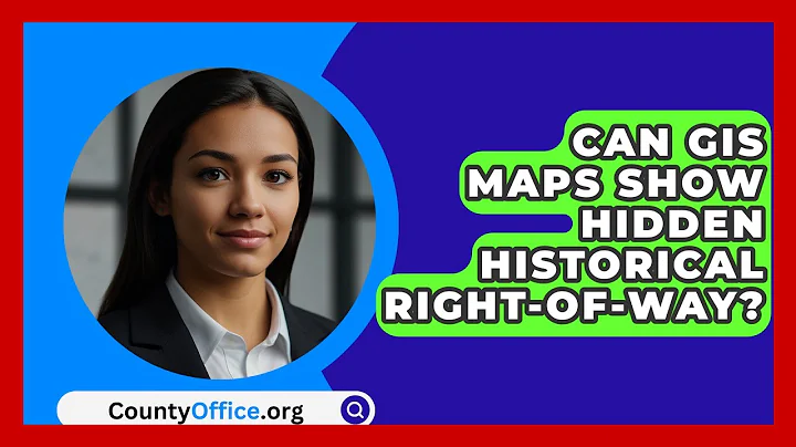 Can GIS Maps Show Hidden Historical Right-of-way? - CountyOffice.org