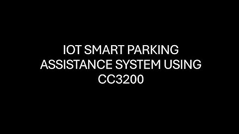IOT SMART PARKING ASSISTANCE SYSTEM USING CC3200 ESIOT ALM