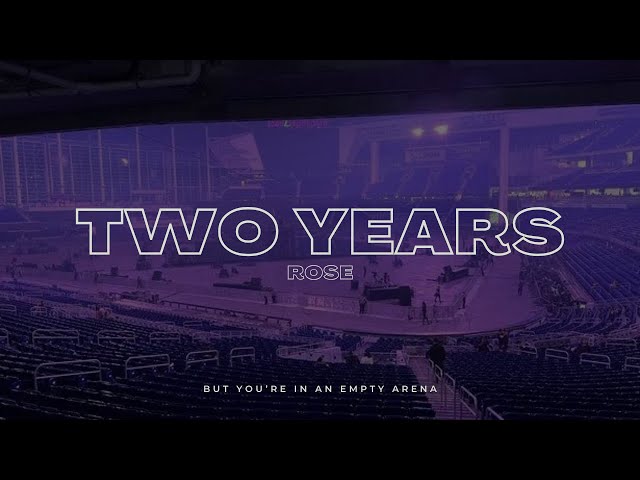 ROSE - two years | 🎧 But you're in an empty arena