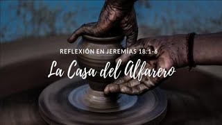 Reflexión - La señal del alfarero y el barro (Jeremías 18)