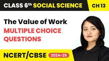 The Value of Work - Multiple Choice Questions | Class 6 Social Science Chapter 13 | CBSE 2025-26