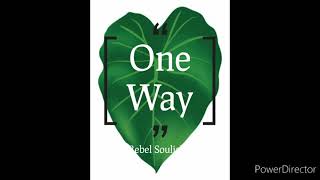 One Way - Rebel Souljahz