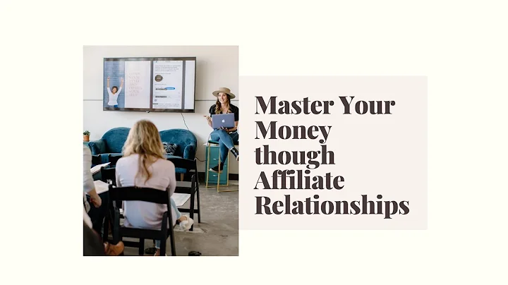 Master Your Money Through Affiliate Relationships ...