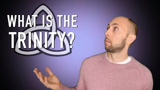 The Trinity Explained | Understanding the Trinity