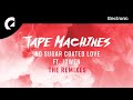 Tape Machines - No Sugar Coated Love (SLCT Remix)
