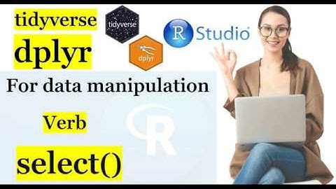 R Data Science - verb select() - dplyr Data Manipulation (Part 3) (#r #rstudio #tidyverse #dplyr)
