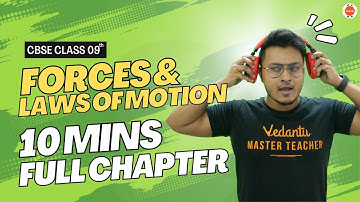 Forces and Laws of Motion Class 9 One Shot | Motion Class 9 | Abhishek Sir | Vedantu 9 and 10
