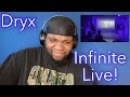 Dryx | Infinite (Live) | Reaction