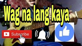 Pang Harana WAG NA LANG KAYA chords Guitar  Tutorial
